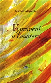 Vyprávění o Desateru - Michal Altrichter