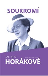 Soukromí Milady Horákové - Michaela Košťálová
