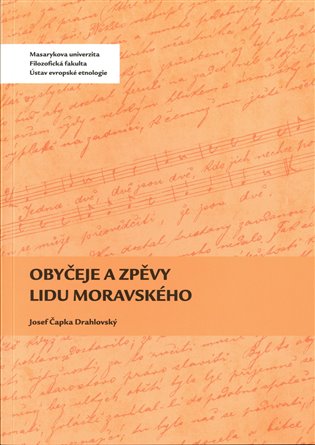 Obyčeje a zpěvy lidu moravského - Josef Čapka Drahlovský, Miroslav Válka (ed.)