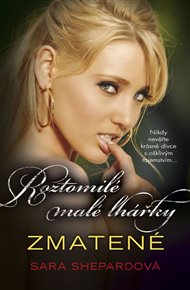 Zmatené: Roztomilé malé lhářky 9 - Sara Shepardová