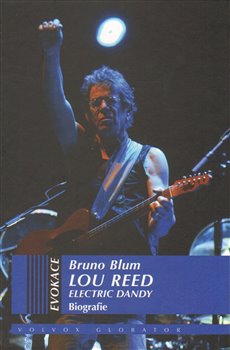 Levně Lou Reed – elektrický dandy. Biografie - Bruno Blum