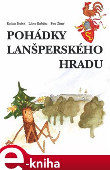 Levně Pohádky lanšperského hradu - Libor Kubišta, Petr Žitný, Radim Dušek e-kniha