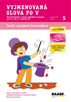 Levně Vyjmenovaná slova po V. Jazyk a jazyková komunikace - Renata Nogolová, Svatopluk Mareš, Petra Cemerková Golová, Naděžda Kalábová