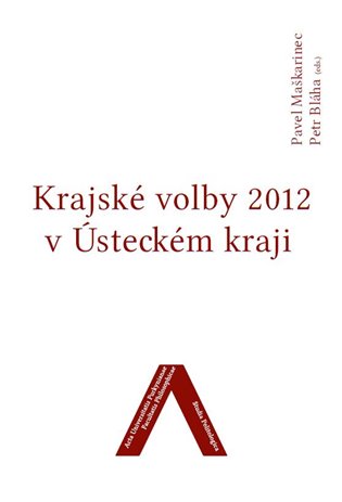 Krajské volby 2012 v Ústeckém kraji - Pavel Maškarinec, Petr Bláha