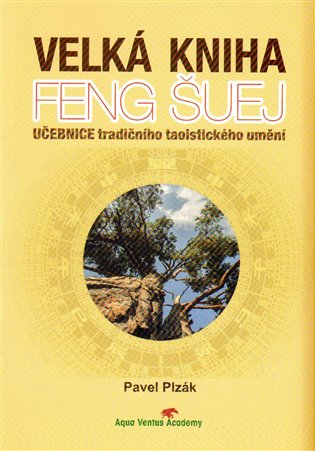 Velká kniha Feng Šuej - Pavel Plzák