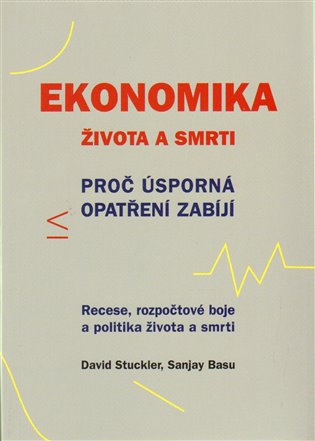 Ekonomika života a smrti - David Stuckler, Sanjay Basu