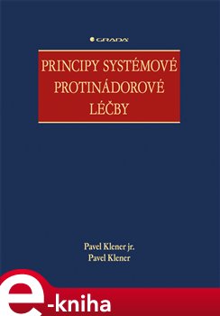 Levně Principy systémové protinádorové léčby - Pavel Klener, Pavel Klener jr. e-kniha