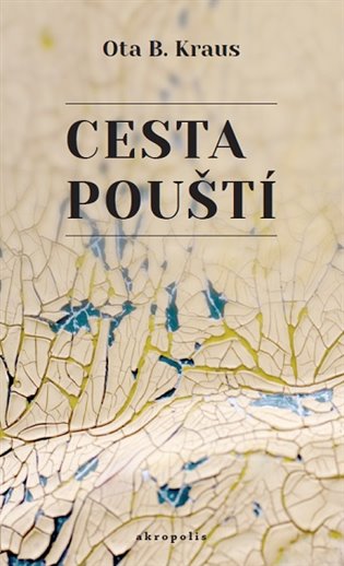 Cesta pouští - Ota B. Kraus