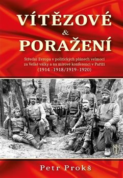 Levně Vítězové a poražení. 1914-1920 - Petr Prokš
