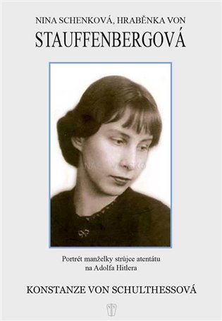 Nina Schenková, hraběnka von Stauffenbergová - Konstanze von Schulthessová