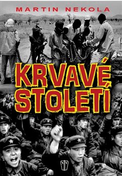 Levně Krvavé století - Martin Nekola