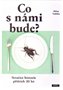 Co s námi bude?