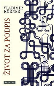 Život za podpis - Vladimír Körner