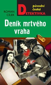Deník mrtvého vraha - Roman Cílek