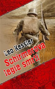 Schirmerova legie smrti - Leo Kessler