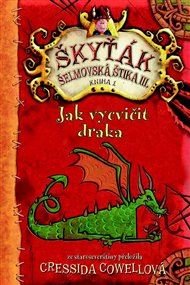 Jak vycvičit draka: Škyťák Šelmovská Štika III. 1 - Cressida Cowellová