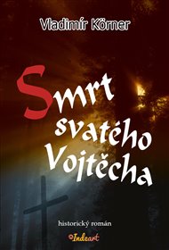 Smrt svatého Vojtěcha - Vladimír Körner