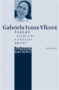 Izajáš: Svědectví o vítězící důvěře - Petr Vaďura, Gabriela Ivana Vlková