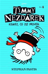 Timmy Nezdárek: Koukej, co jsi provedl - Stephan Pastis