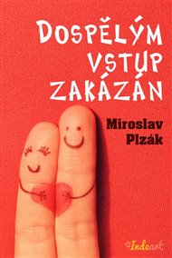 Dospělým vstup zakázán - Miroslav Plzák