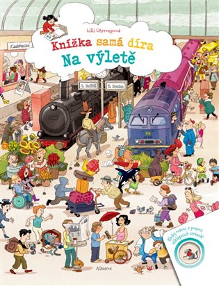 Knížka samá díra - Na výletě - Lily L´Arrongeová