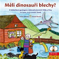 Měli dinosauři blechy?: O dědečkovi geologovi, dobrodružstvích Vildy a Fíny a o tom, co je uvnitř Země - Pavlína Táborská, Zdeněk Táborský