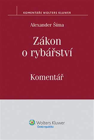 Zákon o rybářství. Komentář - Alexander Šíma