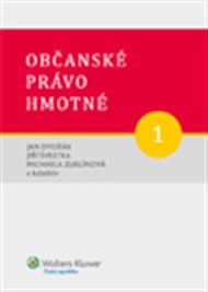 Občanské právo hmotné 1 - Díl první: Obecná část - Jan Dvořák, Jiří Švestka, Michaela Zuklínová