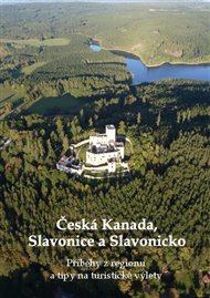 Česká Kanada, Slavonice a Slavonicko: Příběhy z regionu a tipy na turistické výlety