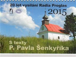 Levně Kalendář 2015 s texty P. Pavla Šenkyříka - Pavel Šenkyřík