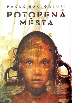 Levně Potopená města - Paolo Bacigalupi