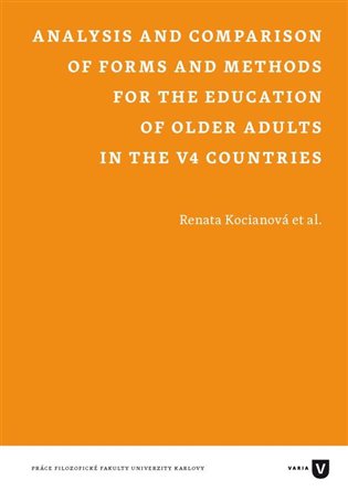 Analysis and Comparison of Forms and Methods for the Education of Older Adults in the V4 Countries - Renata Kociánová, kol.