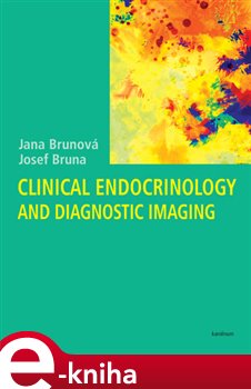 Levně Clinical Endocrinology and Diagnostic Imaging - Jana Brunová, Josef Bruna e-kniha