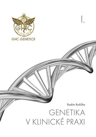 Genetika v klinické praxi I. - Radim Brdička