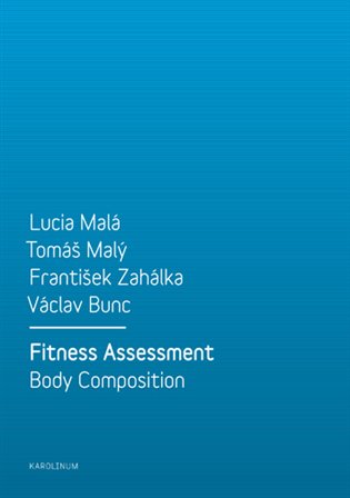 Fitness Assessment. Body Composition - kol., Lucia Malá, František Zahálka