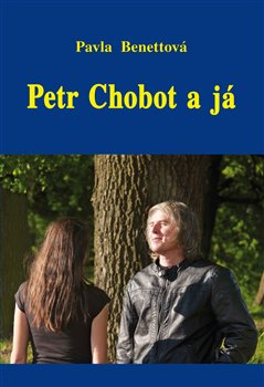Levně Petr Chobot a já - Pavla Benettová