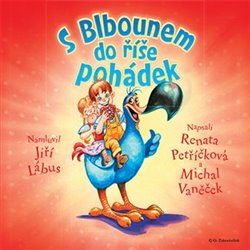 Levně S Blbounem do říše pohádek, CD - Michal Vaněček, Renata Petříčková