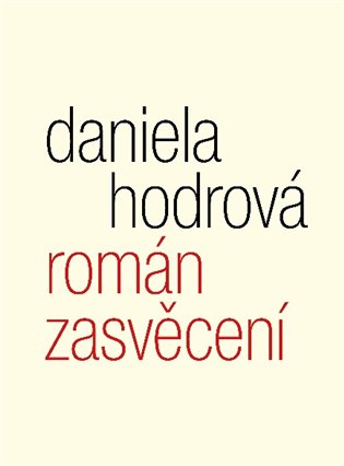 Román zasvěcení - Daniela Hodrová