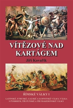 Levně Vítězové nad Kartágem. Římské války I - Jiří Kovařík