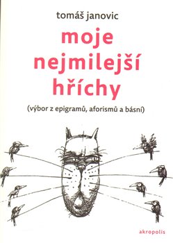 Levně Moje nejmilejší hříchy. Výbor z epigramů, aforismů a básní - Tomáš Janovic