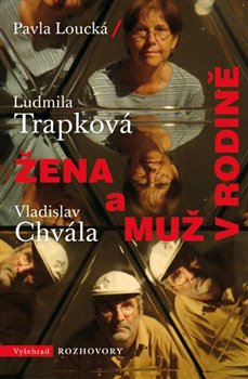 Levně Žena a muž v rodině - Pavla Loucká, Ludmila Trapková, Vladislav Chvála
