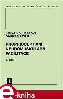 Levně Proprioceptivní neuromuskulární facilitace. 2. část - Jiřina Holubářová, Dagmar Pavlů e-kniha