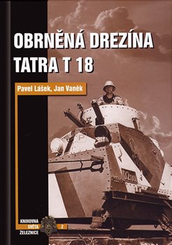 Levně Obrněná drezína Tatra T18 - Pavel Lášek, Jan Vaněk