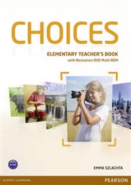 Choices Elementary Teachers Book & DVD Multi-ROM Pack - Emma Szlachta