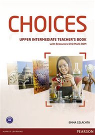 Choices Upper Intermediate Teachers Book & DVD Multi-ROM Pack - Emma Szlachta