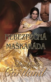 Nebezpečná maškaráda - Barbara Cartland