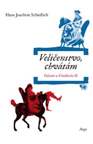 Veličenstvo, chvátám: Voltaire u Friedricha II. - Hans Joachim Schädlich