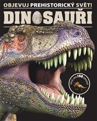 Dinosauři: Objevuj prehistorický svět!