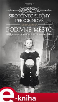 Levně Sirotčinec slečny Peregrinové: Podivné město - Ransom Riggs e-kniha