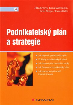 Levně Podnikatelský plán a strategie - Ivana Svobodová, Pavel Skopal, Jitka Srpová, Tomáš Orlík